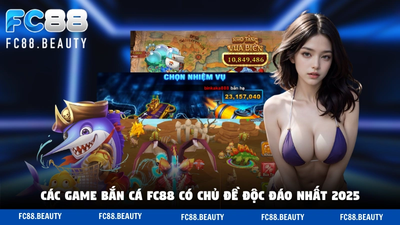 Các game bắn cá FC88 có chủ đề độc đáo nhất 2025