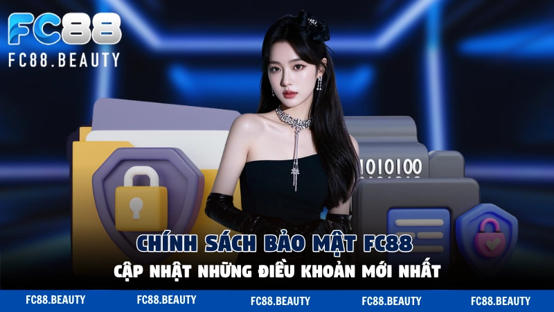 Chính sách bảo mật FC88.Beauty