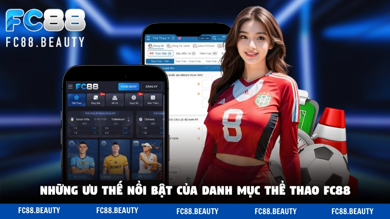 Những ưu thế nổi bật của danh mục thể thao FC88