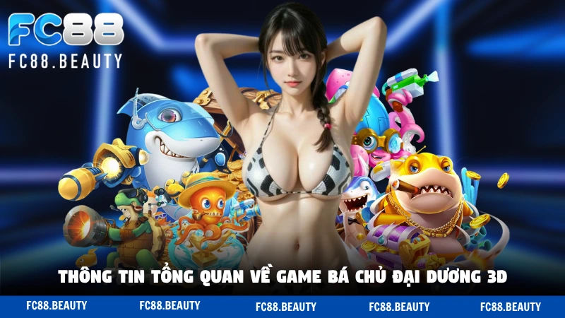 Thông tin tổng quan về game Bá Chủ Đại Dương 3D