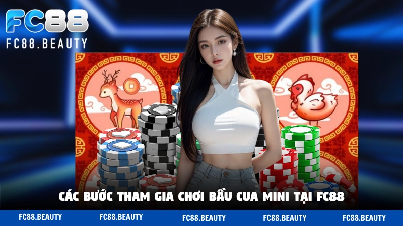 Các bước tham gia chơi Bầu Cua Mini tại FC88