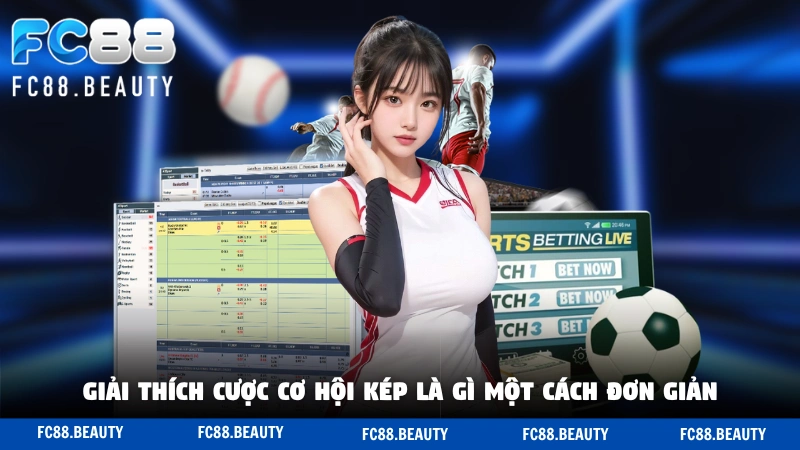 Giải thích cược cơ hội kép là gì một cách đơn giản