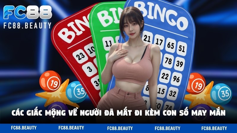 Các giấc mộng về người đã mất đi kèm con số may mắn