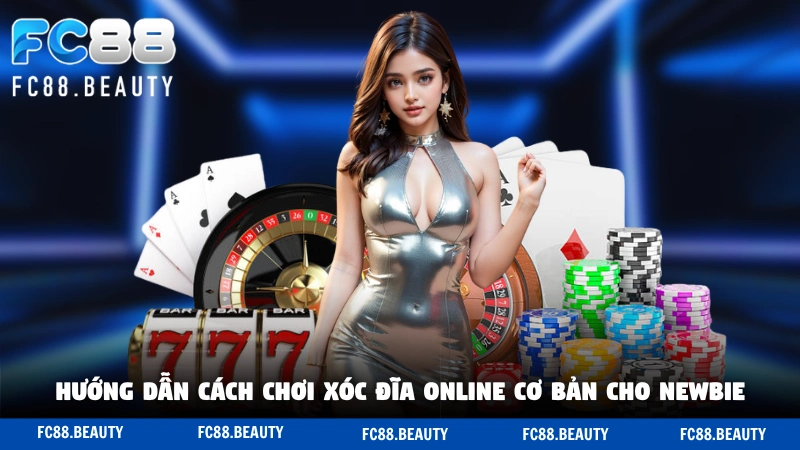 Hướng dẫn cách chơi xóc đĩa online cơ bản cho newbie